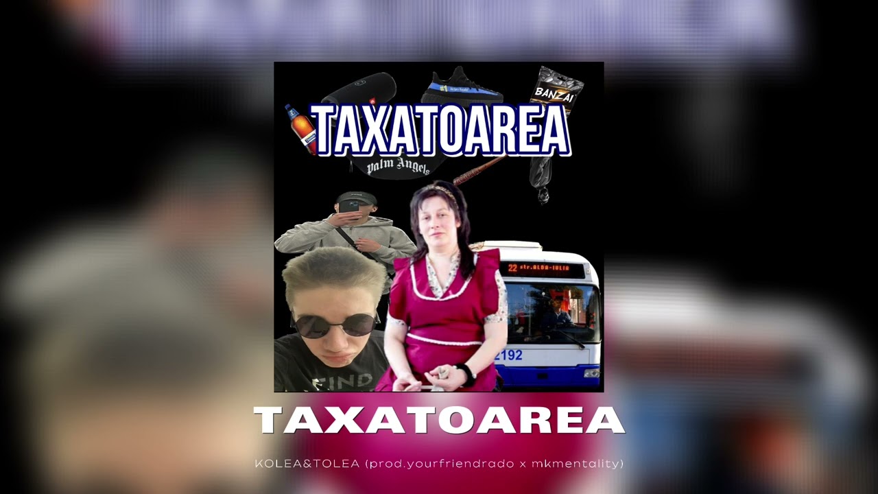 KOLEA & TOLEA - TAXATOAREA(prod.yourfriendrado x mkmentality)