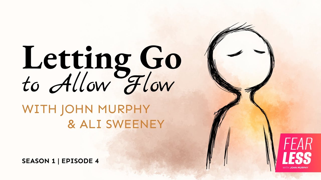 Letting Go To Allow Flow | Fearless