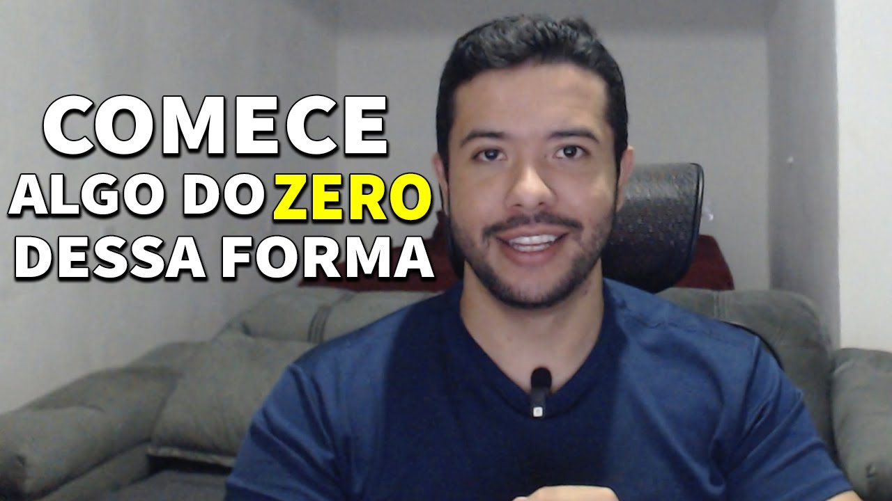 não tenha MEDO de COMEÇAR ALGO DO ZERO