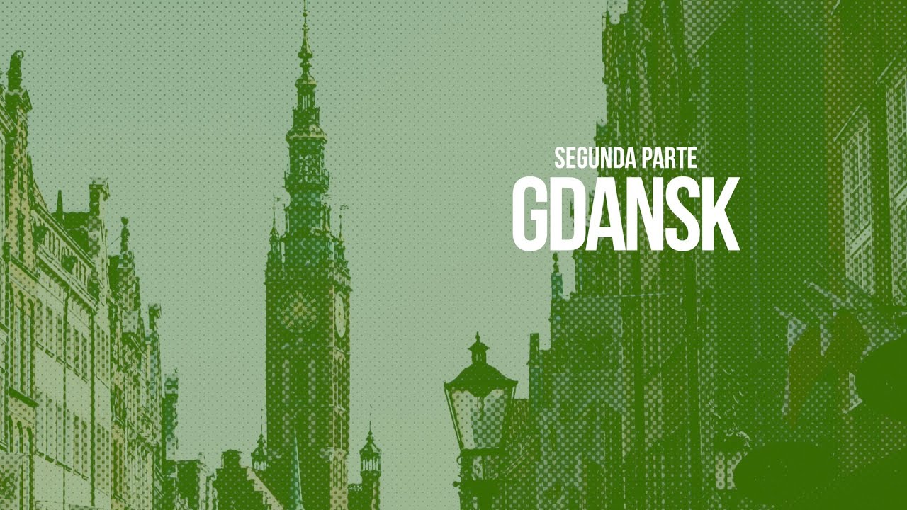 Viaje a Polonia. Segunda Parte: Gdansk