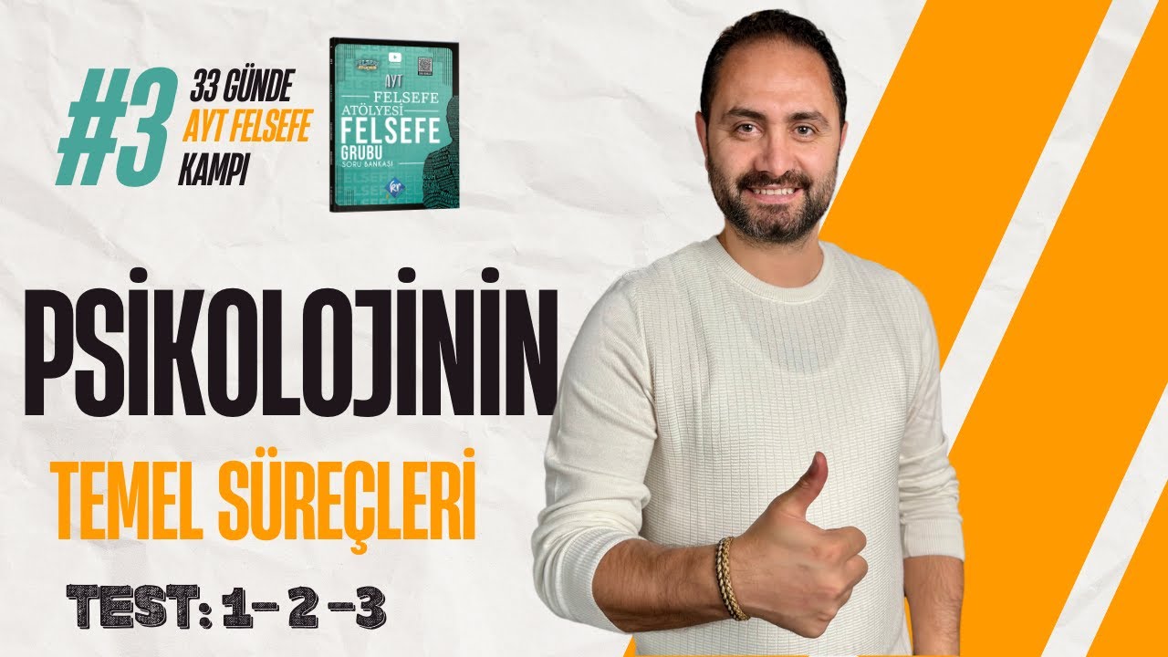 Psikolojinin Temel Süreçleri -1  | 33 Günde AYT Felsefe Grubu Soru Çözüm Kampı 3.Gün | AYT 2025 |