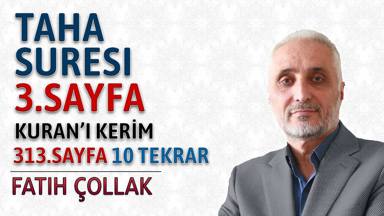 Taha suresi 3.sayfa dinle oku Fatih Çollak (Taha suresi 38 51 ayetler) Kuranı Kerim 313.sayfa