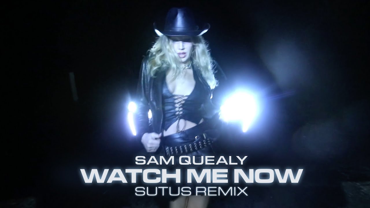 Sam Quealy - Watch Me Now (Sutus Remix)