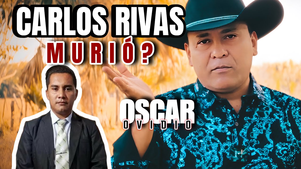 CARLOS RIVAS MURIÓ?😬💔// Oscar Ovidio el águila