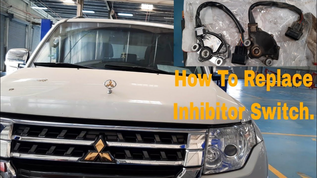 How To Replace Switch Inhibitor [ Pajero 2019] A/T V4A5A/V5A5A