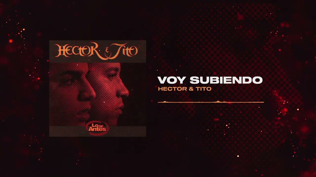 Héctor & Tito - Voy Subiendo | Lo de Antes
