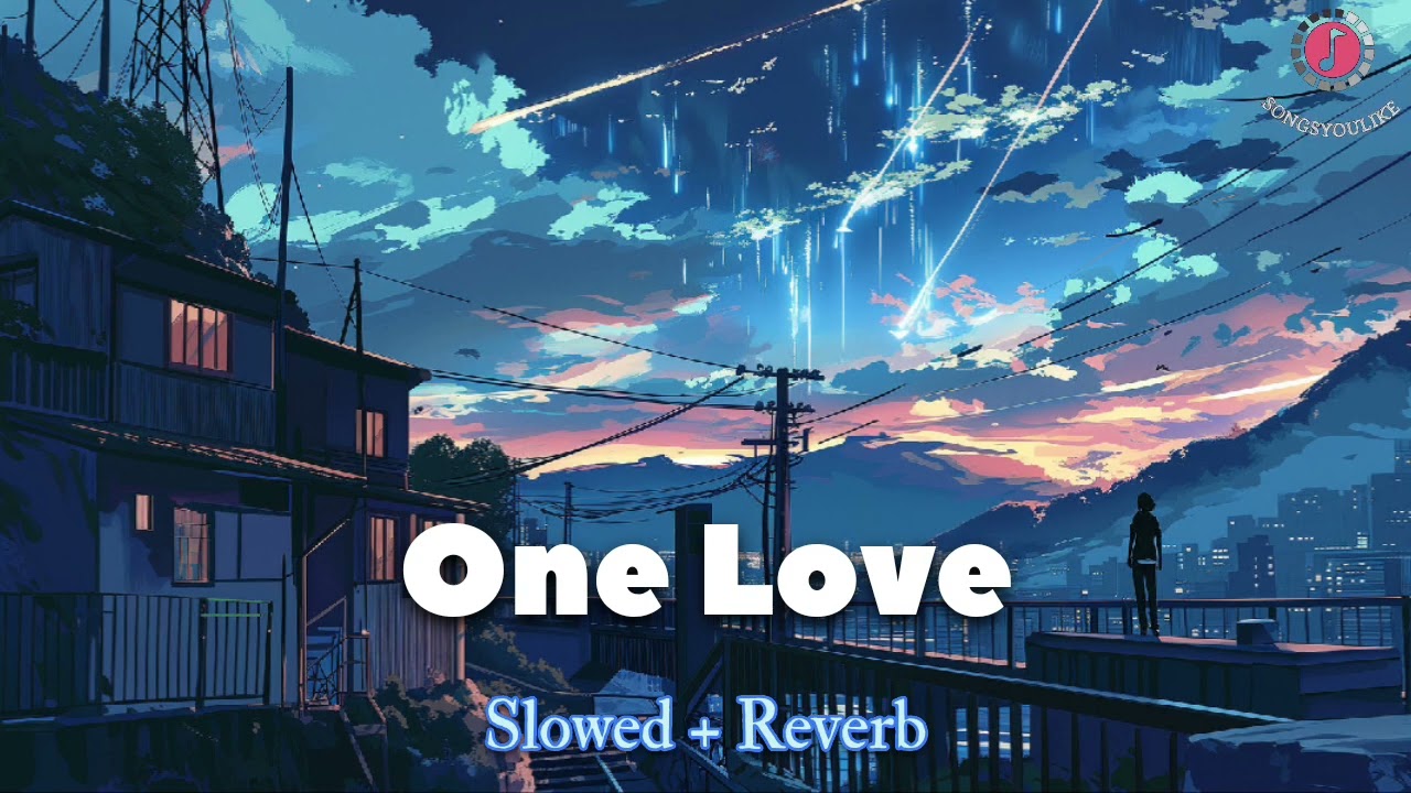 Blue - One Love [Slowed + Reverb] || thesongsyoulike