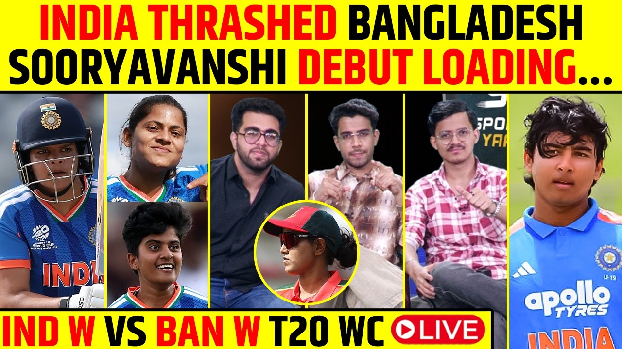 🔴INDW VS BANW T20 WC LIVE: INDIA THRASHED BANGLADESH, VAIBHAV SOORYAVANSHI DEBUT LOADING