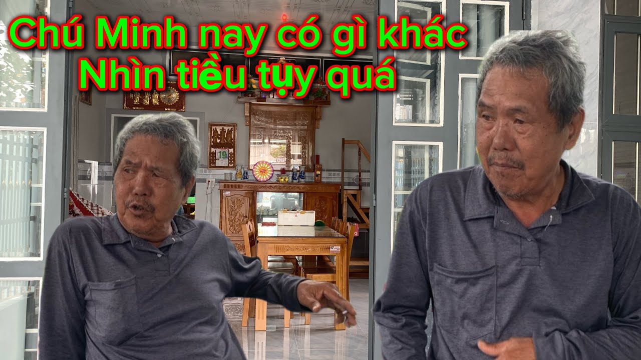 Chú Minh nay nhìn tiều tụy quá 