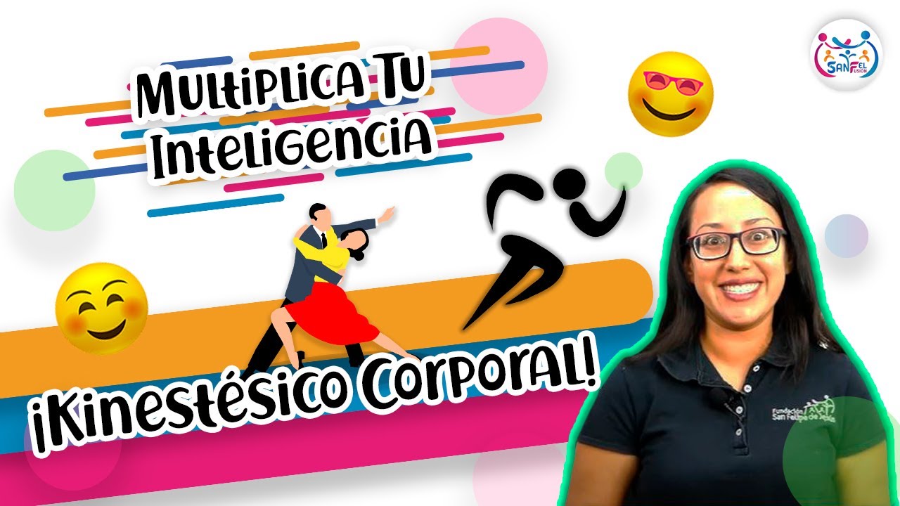 Inteligencia KINESTÉSICO CORPORAL ¡Multiplica tu inteligencia! Ep. 07