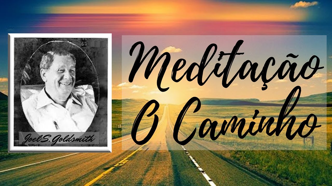 Meditação Contemplativa - O Caminho - Joel S. Goldsmith