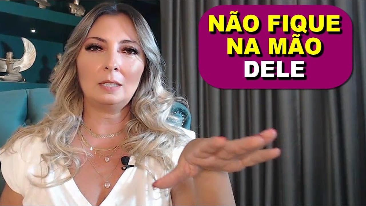 NÃO se coloque na MÃO DELE