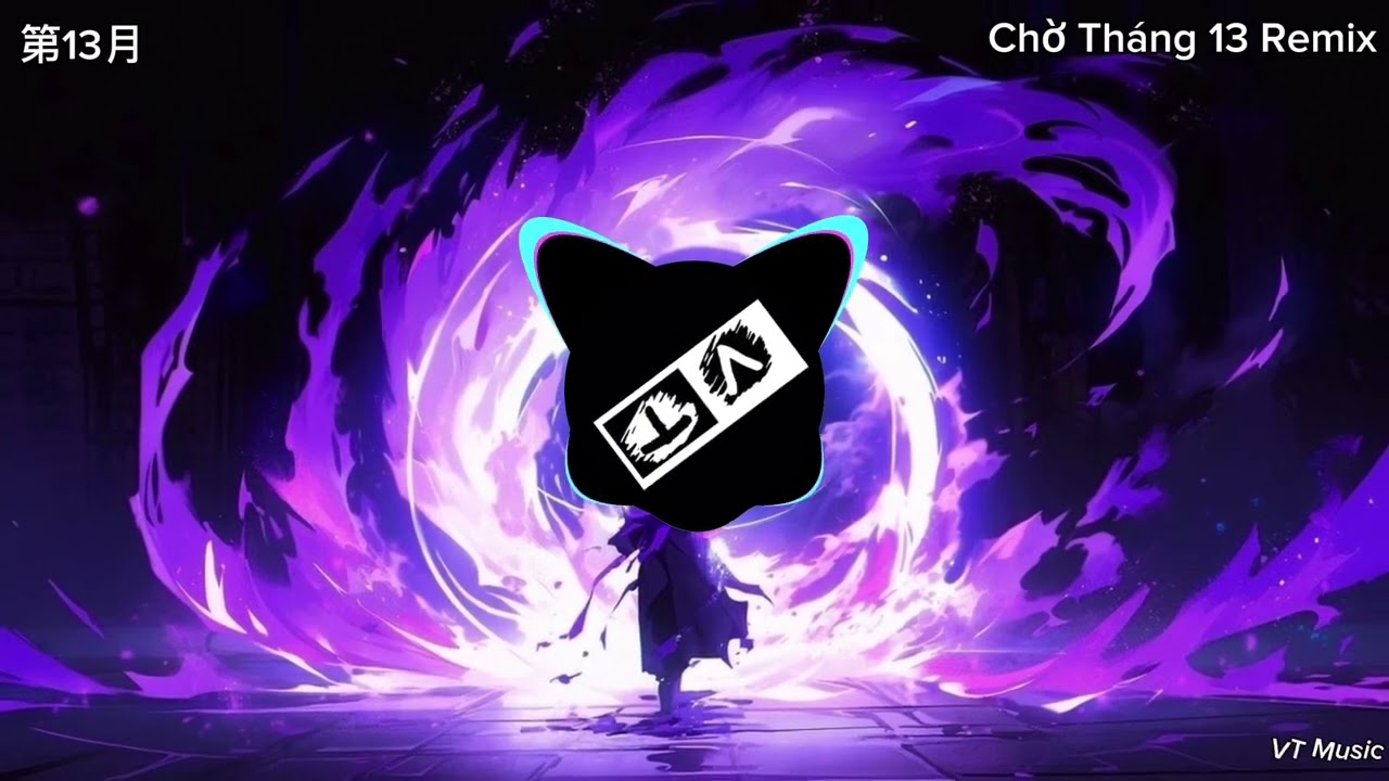 Chờ Đến Tháng 13 Remix/第13月/Nhạc TikTok Trung Quốc