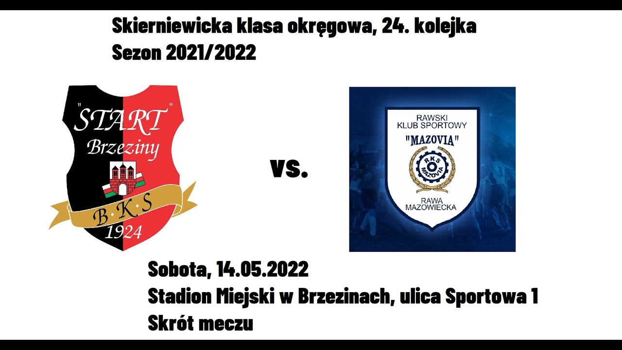 14.05.2022, klasa okręgowa, skr&oacute;t meczu Start Brzeziny - Mazovia Rawa Mazowiecka 3:2
