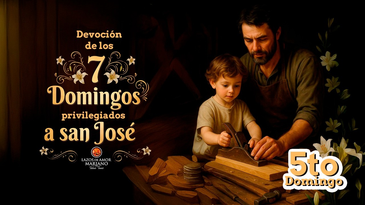 5to Domingo | Devoción de los 7 Domingos privilegiados a San José