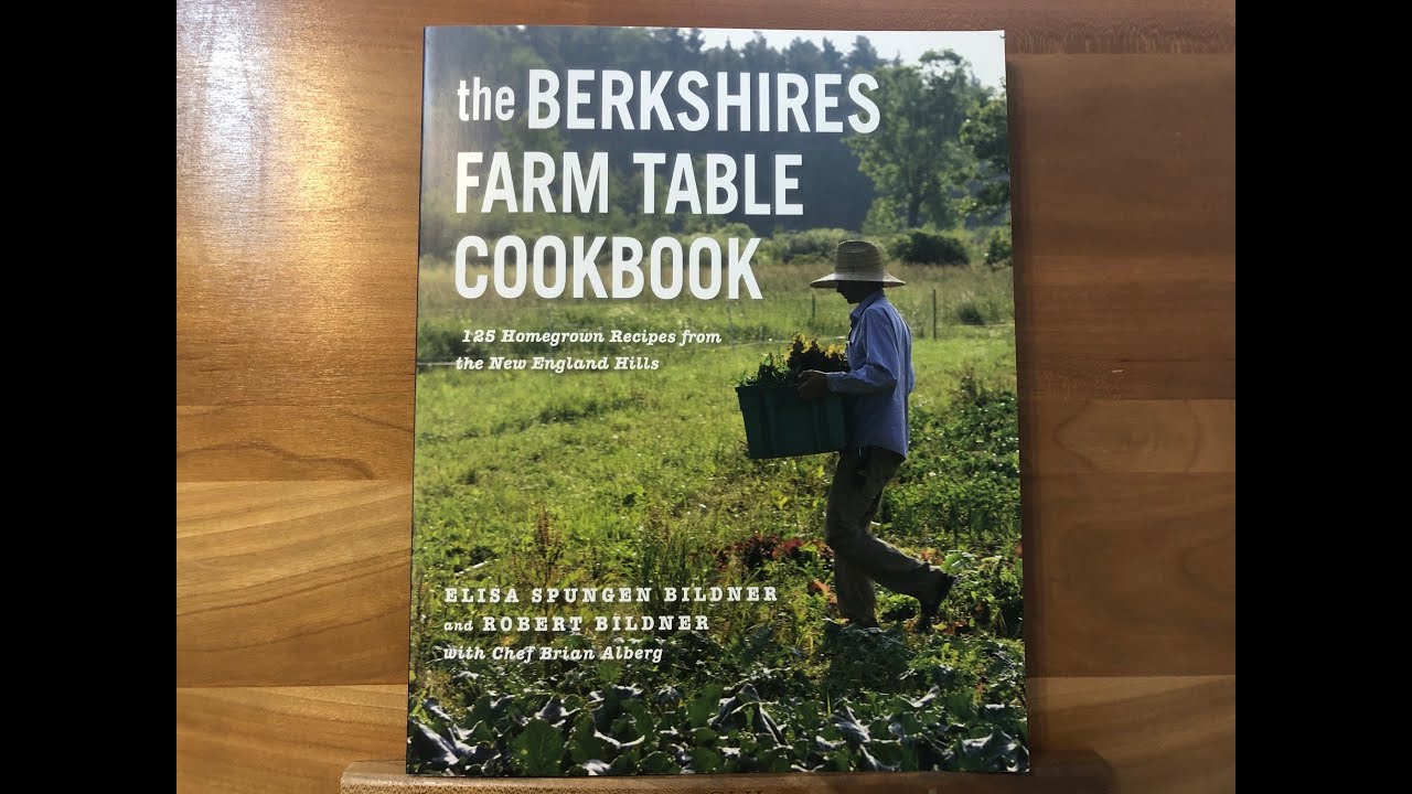 The Berkshires Farm Table Cookbook - a discussion with Elisa Spungen Bildner and Robert Bildner