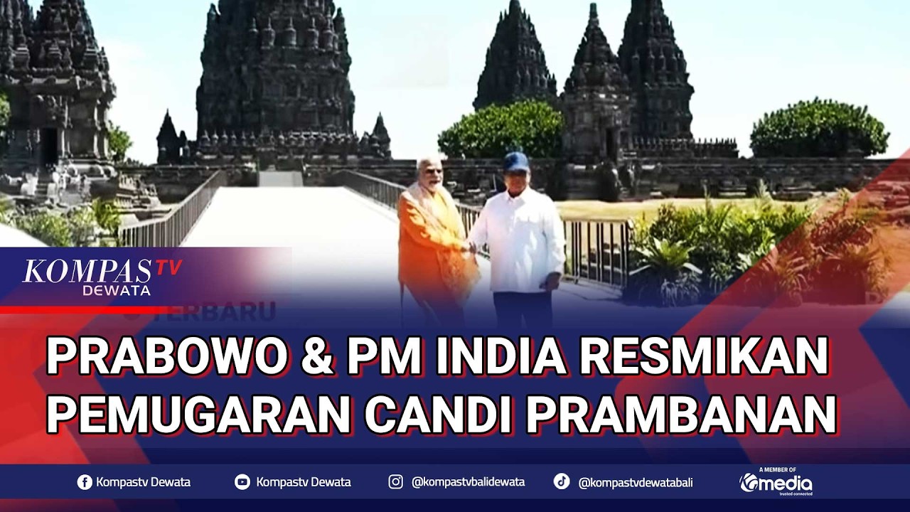 [LIVE] Presiden Prabowo Ajak PM India Narendra Modi Keliling Candi Prambanan