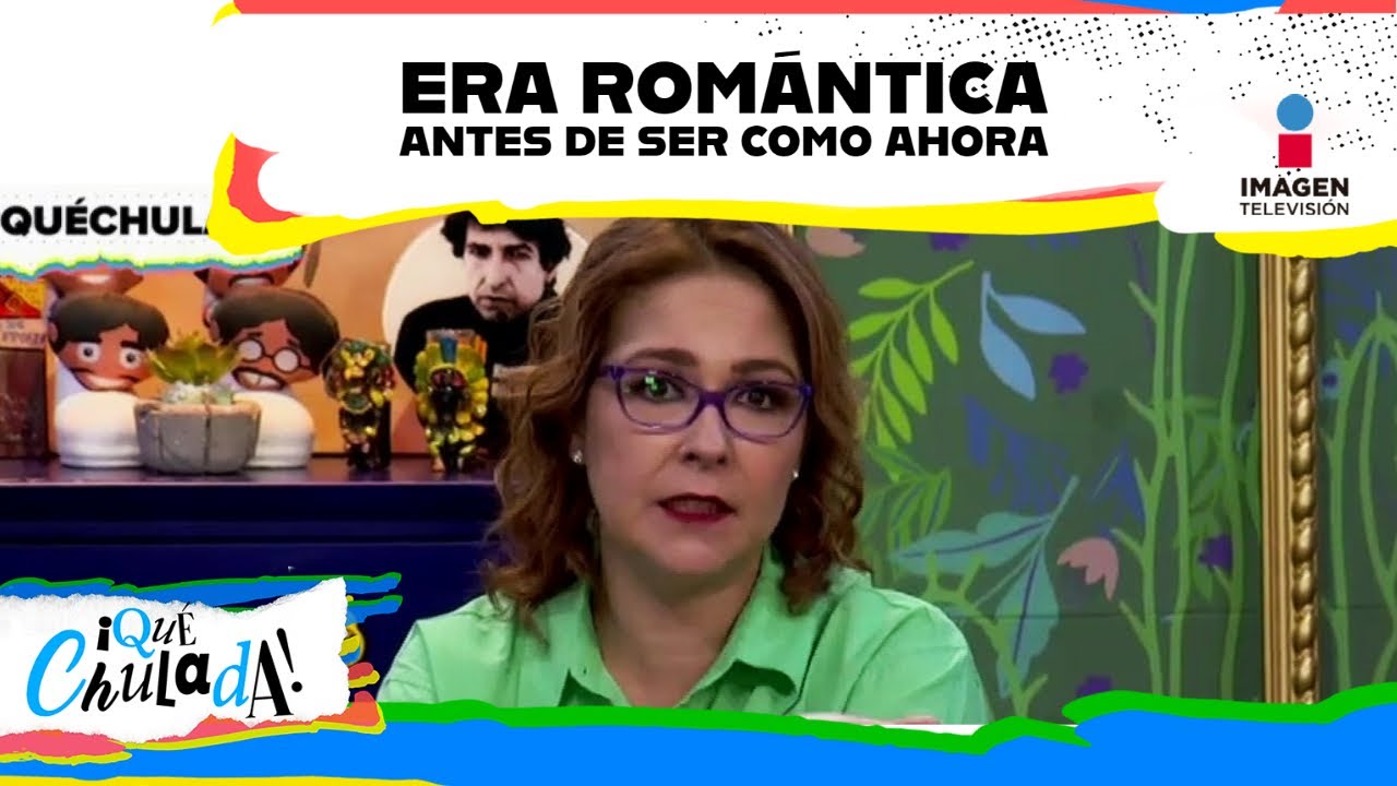 Mariana H era una romántica antes de ser como ahora | Qué Chulada
