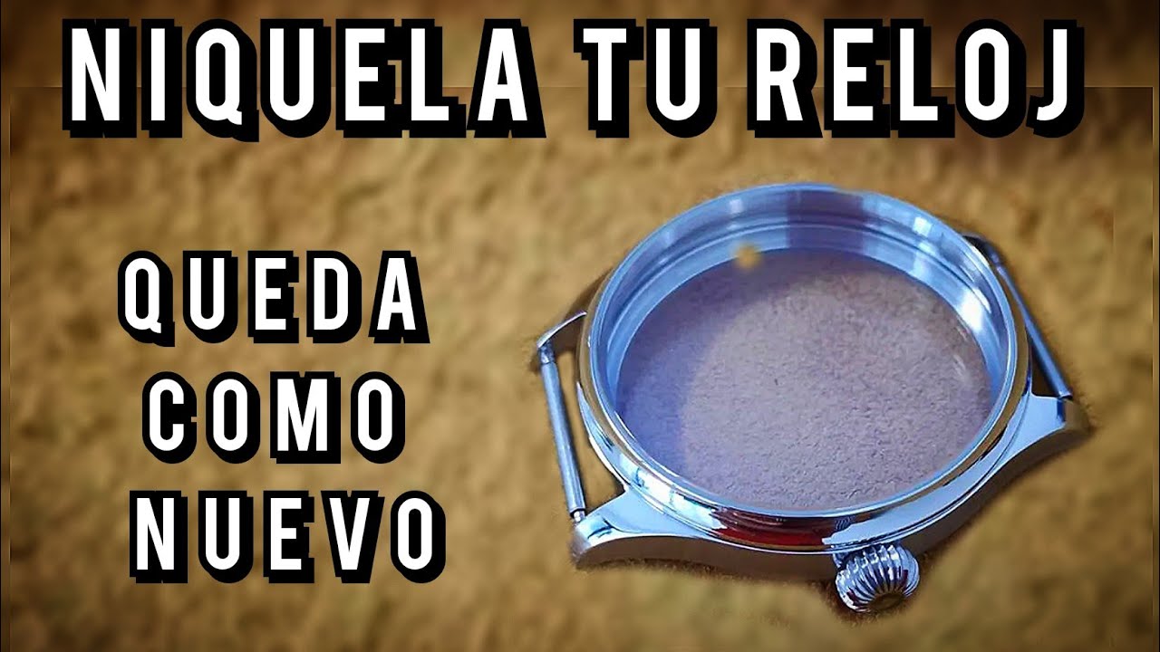 Como niquelar tu Reloj Vintage - How to Restore the Chrome of an Antique Watch