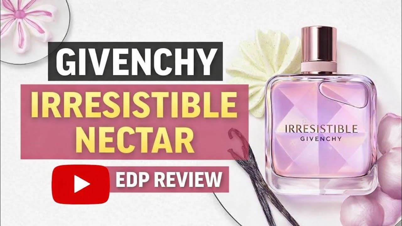 Givenchy Irresistible Nectar EDP Review