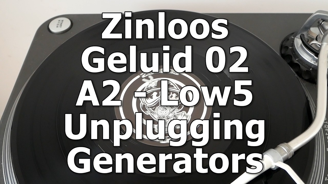 Zinloos Geluis 02 - A2 - Low5 - Unplugging Generators