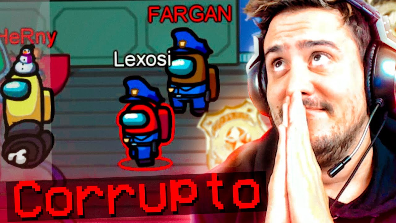 AMONG US | LEXOSI SE HACE CORRUPTO Y NOS AYUDA A GANAR!