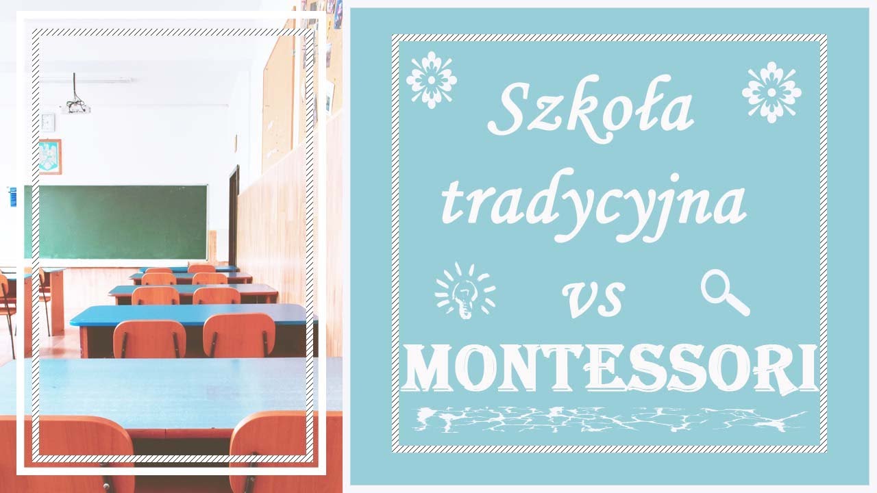 Szkoła Montessori vs tradycyjna