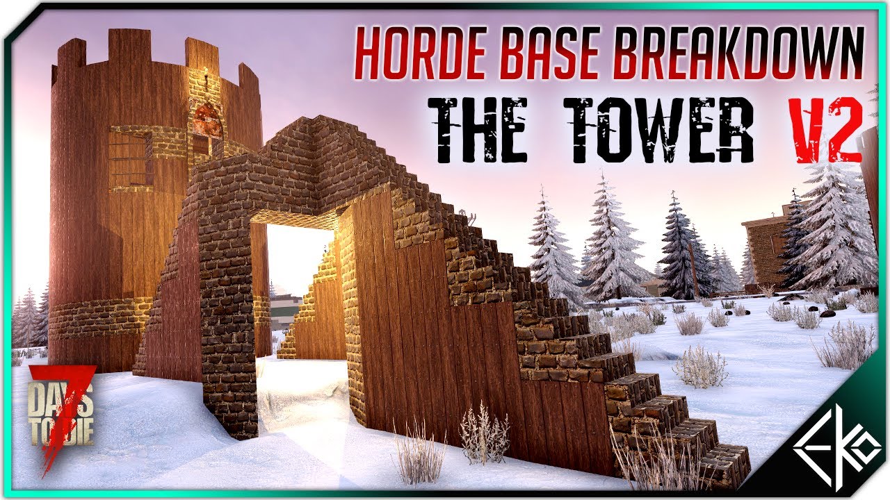 7 Days to Die – Horde Base Breakdown – The Tower V2 - fixed after Alpha 20 Stable Release