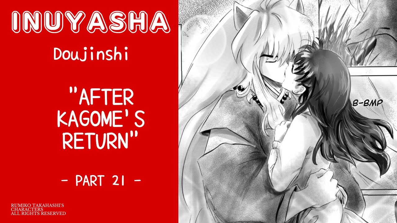 INUYASHA DOUJINSHI: After Kagome's Return - part 21 -