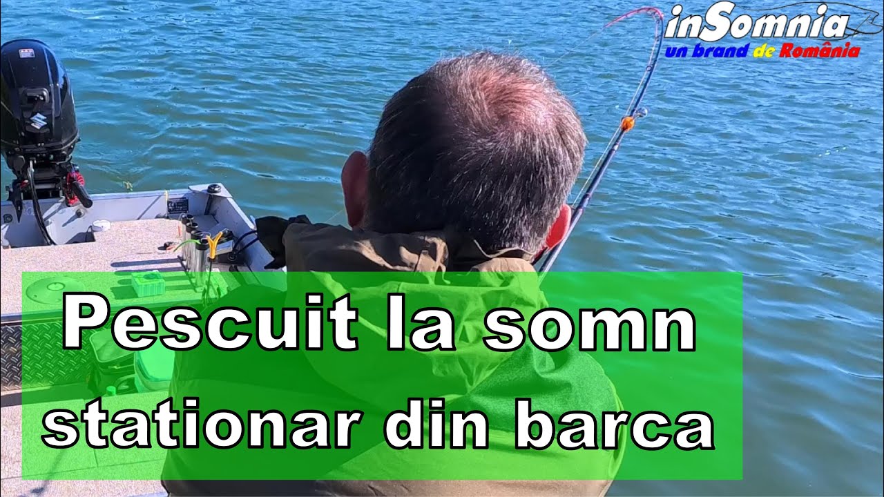 Pescuit la somn cu pluta de fund  - stationar din barca