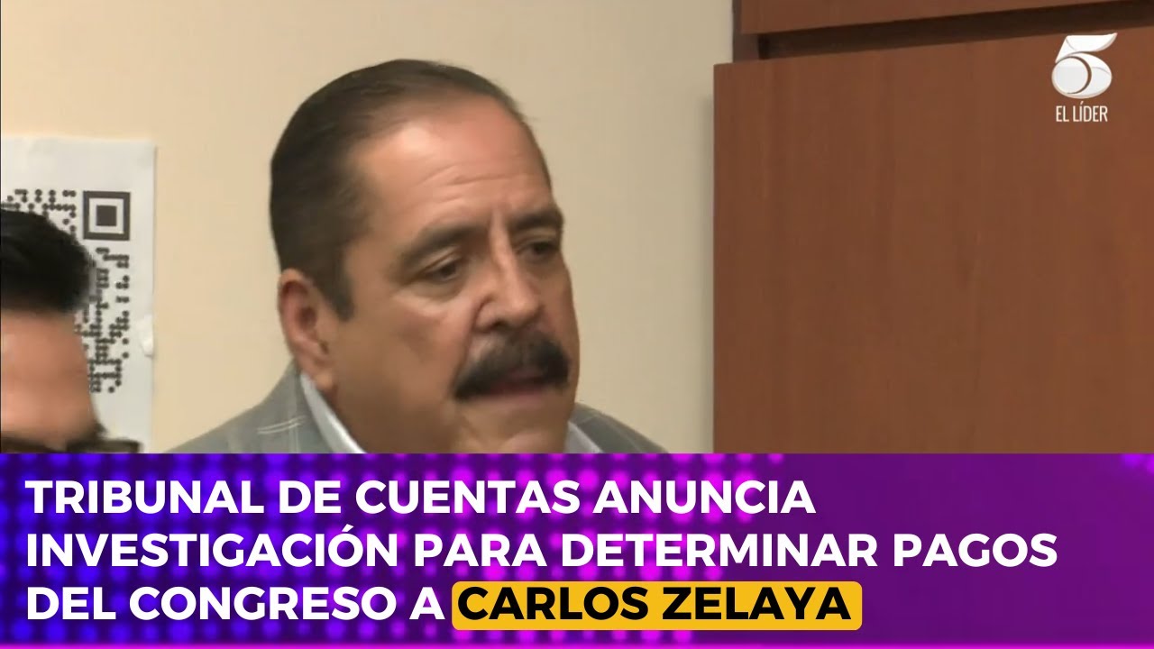 Tribunal de Cuentas anuncia investigación para determinar pagos del Congreso a Carlos Zelaya
