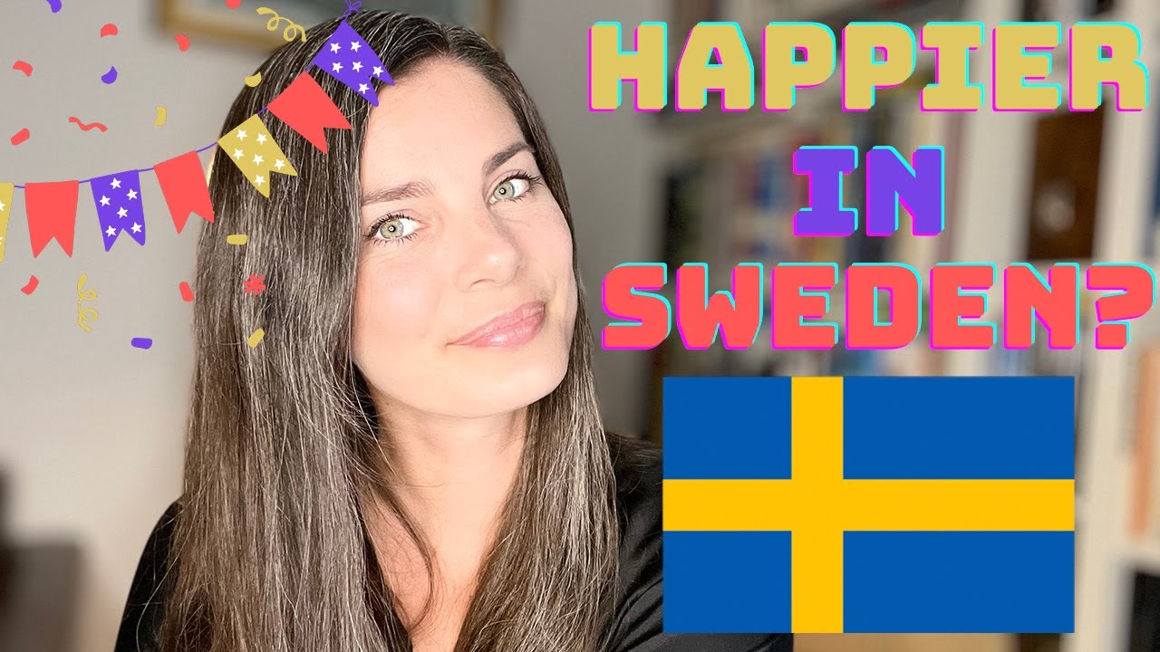 Why I Could Be Happier In Sweden Than Anywhere Else