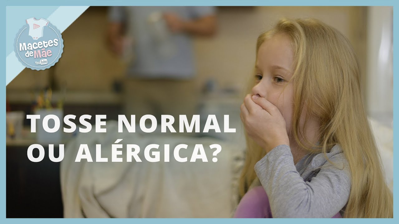COMO DIFERENCIAR TOSSE ALÉRGICA DE TOSSE NORMAL | MACETES DE MÃE