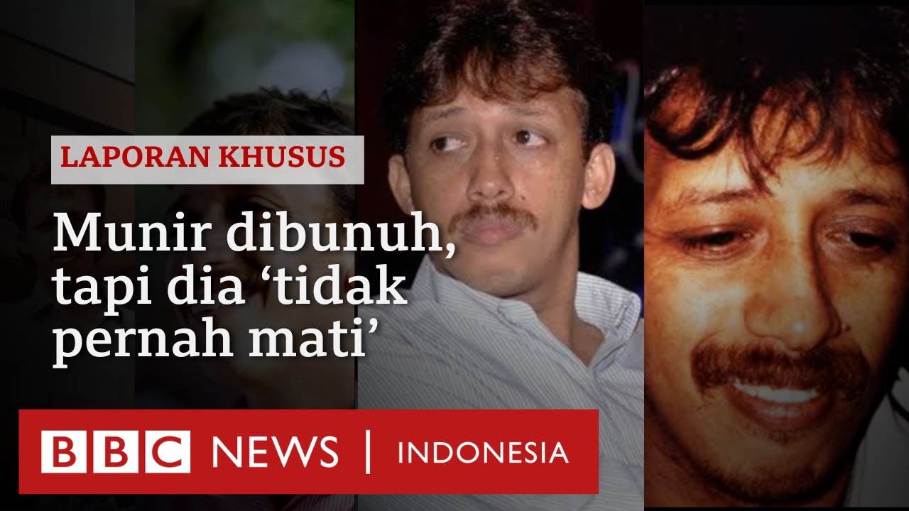 Munir dibunuh, tapi dia 'tak pernah mati' - BBC News Indonesia