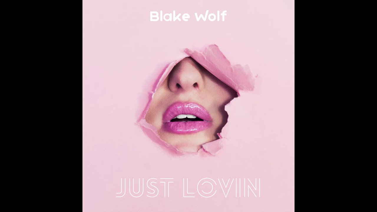 Blake Wolf - Just Lovin