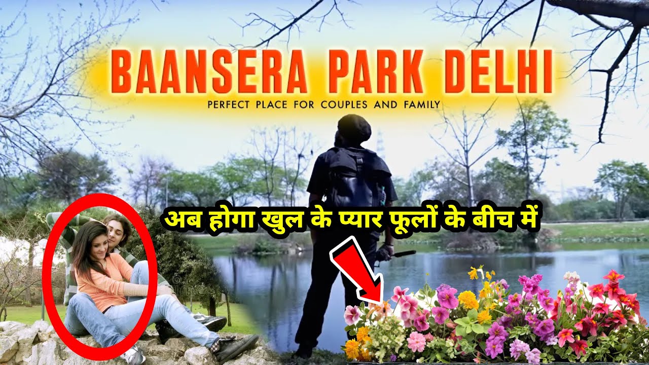 Best Couples park in delhi | Baansera bamboo Park Delhi | delhi best couples place #coupleparks