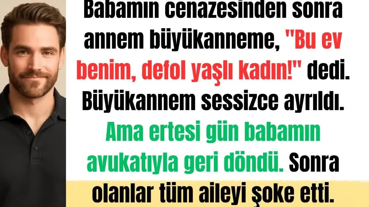 Babamın cenazesinden sonra annem büyükanneme şöyle dedi： ＂Bu ev artık benim — defol!＂ Ama sonra...