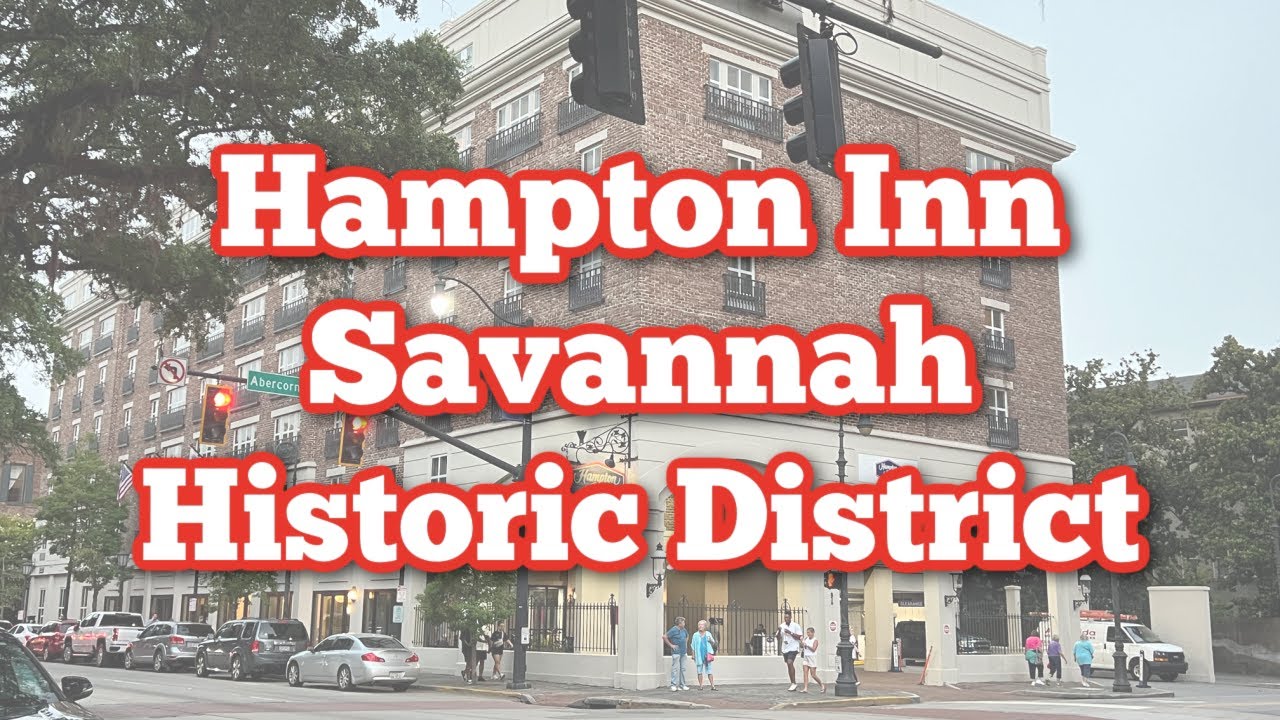 We Stayed 3 Nights at Hampton Inn Savannah Historic District and Loved It!