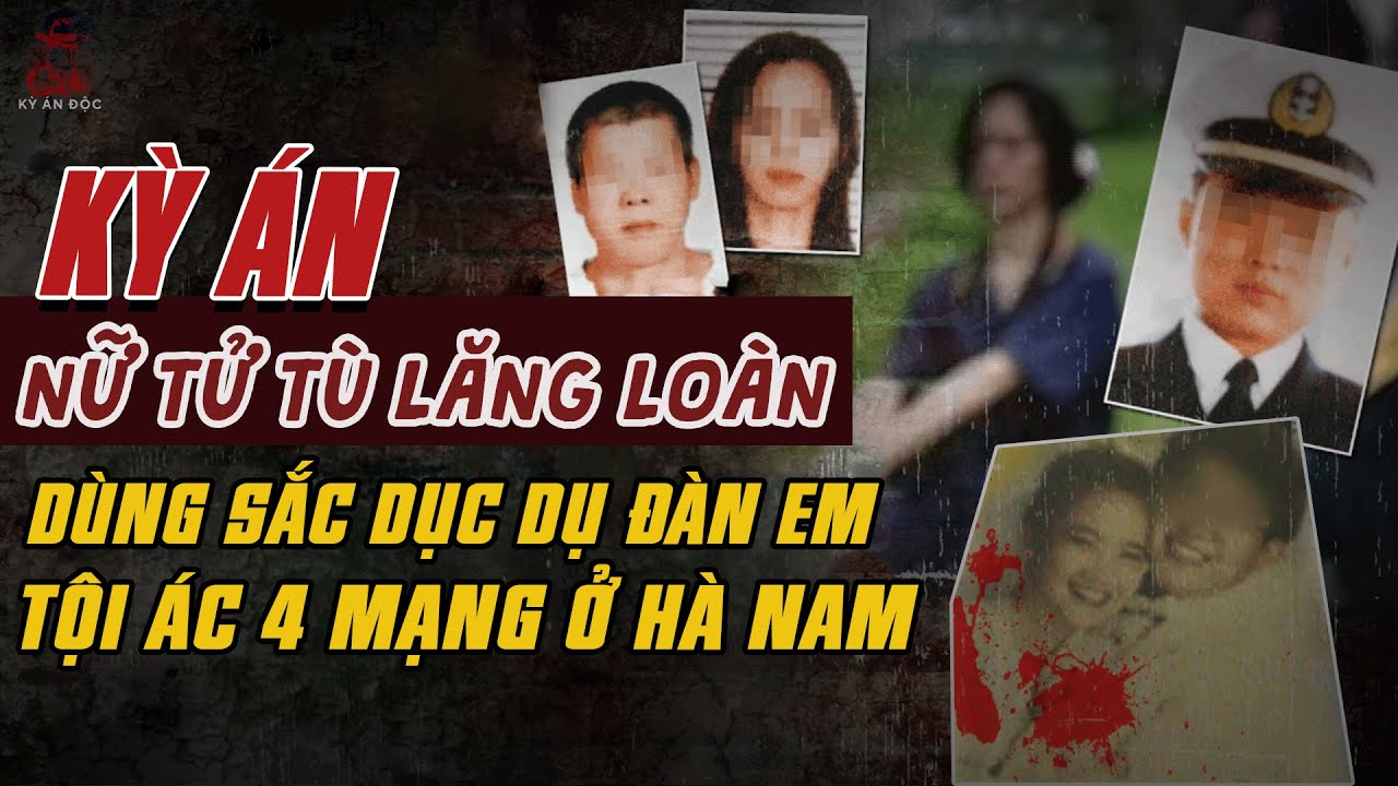 Kỳ Án Trung Quốc: NỮ TỬ TÙ TÀN NHẪN Lăng Loàn DÙNG SẮC DỤC DỤ ĐÀN EM Dưới Chướng #giaimakyan