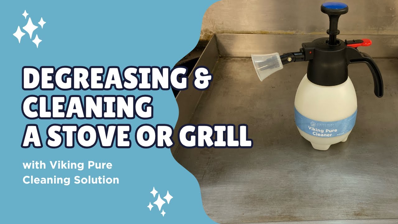 Degreasing & Cleaning a Hot Stove or Grill with Viking Pure Cleaning Solution