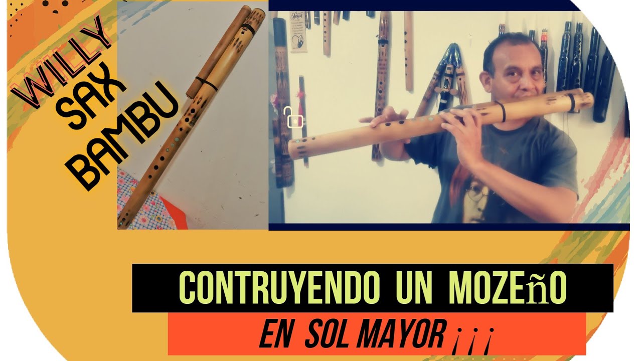 Willy Sax Bambu, Construyendo Un MOZEÑO¡¡¡ en SOL Mayor...