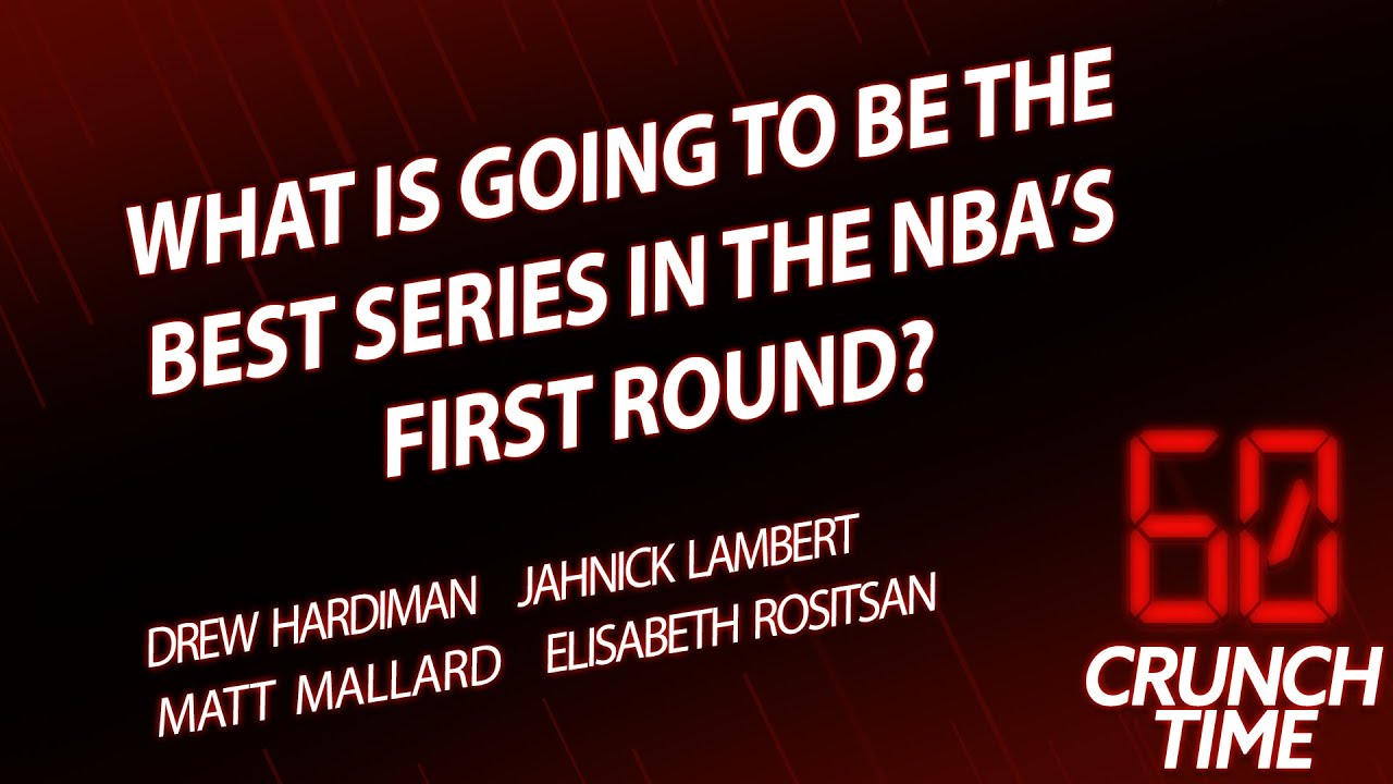 BEST NBA FIRST ROUND SERIES? Crunch Time Ep 16