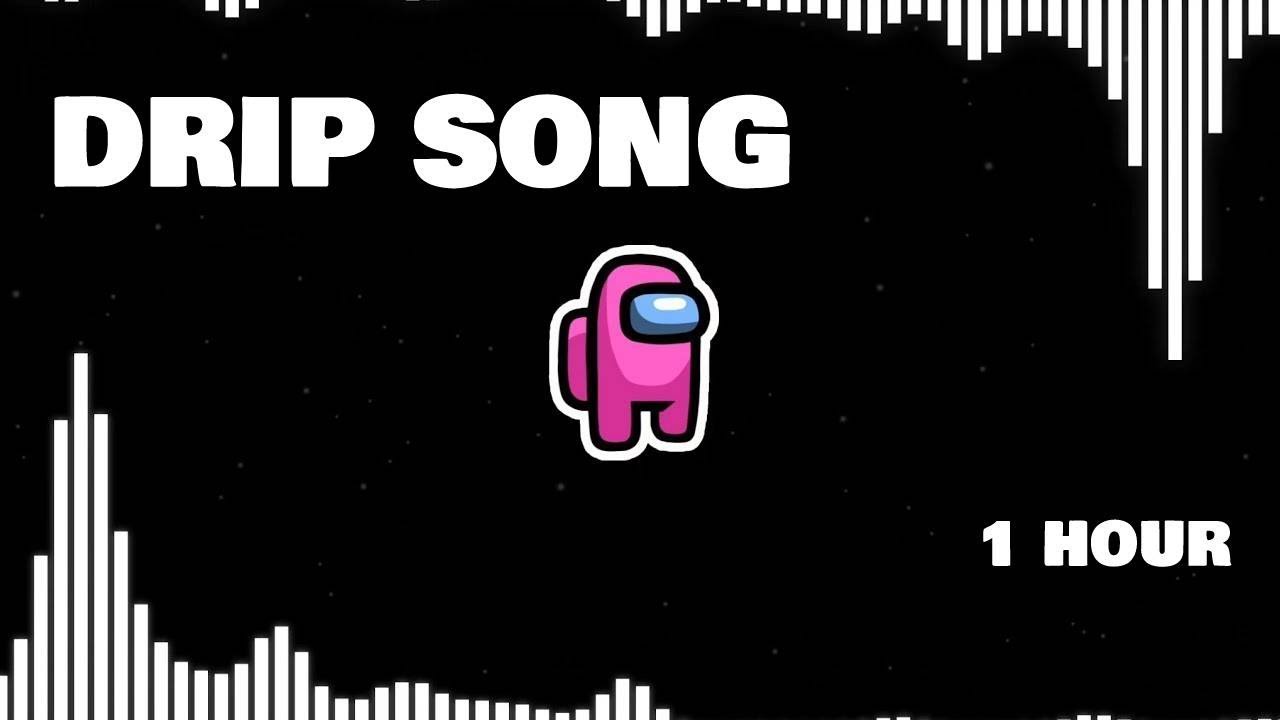 Among Us Trap Remix Among Drip Theme Song Original [1 HOUR]