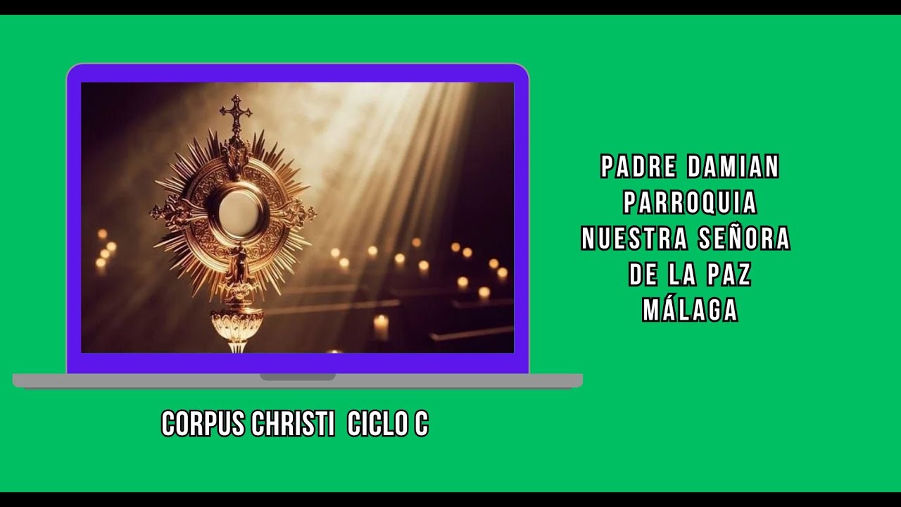 Corpus Christi  T O  Ciclo C