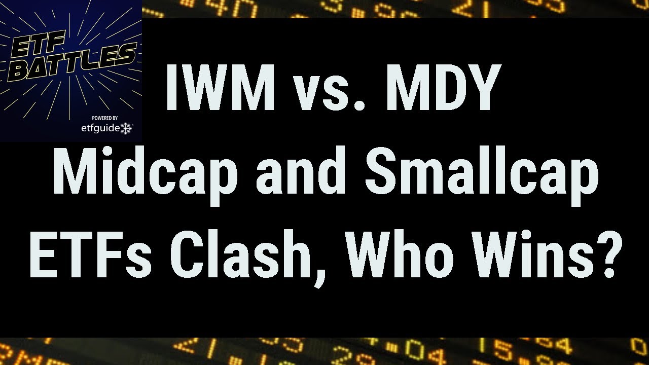 ETF Battles: IWM vs. MDY - Small vs. Mid Caps, Which is Better?
