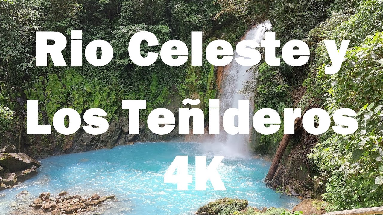 Rio Celeste y Los Te&ntilde;ideros 4K || Costa Rica