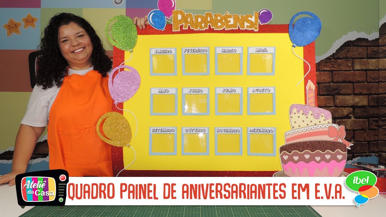 Faça um painel de aniversariantes de EVA p/ decorar a sala de aula.