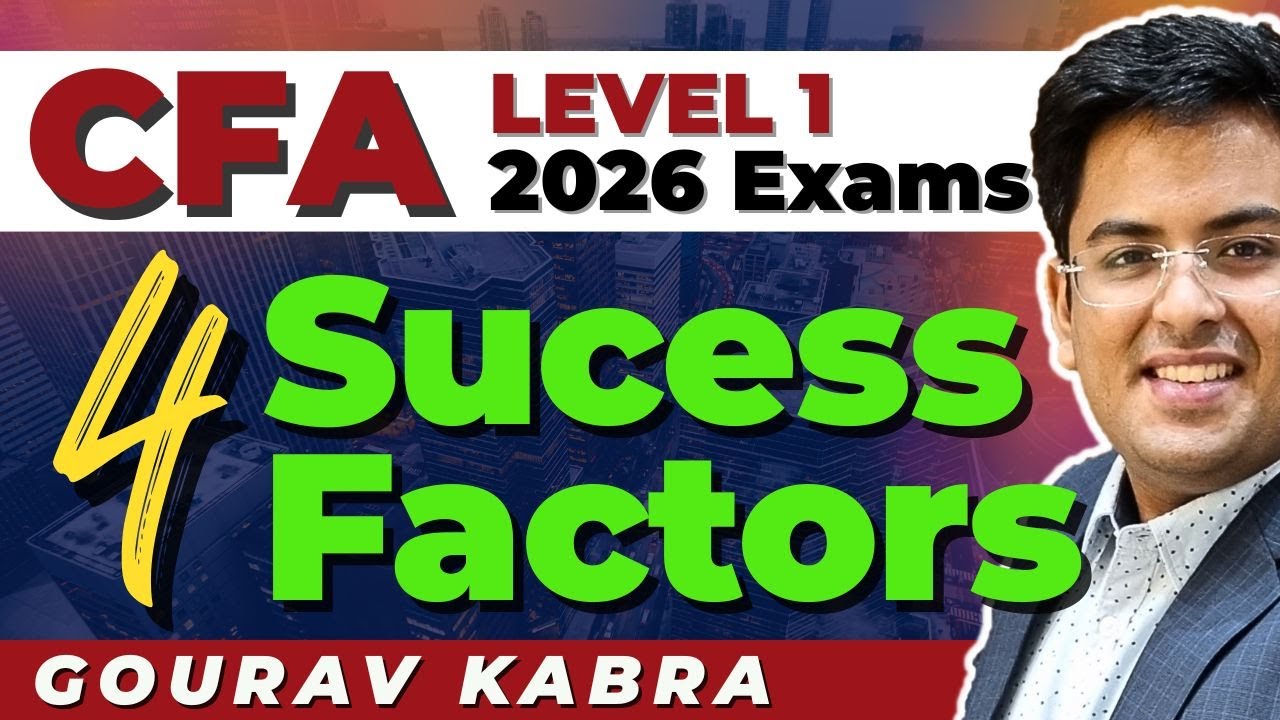 CFA Exams - 4 SUCCESS FACTORS | Gourav Kabra