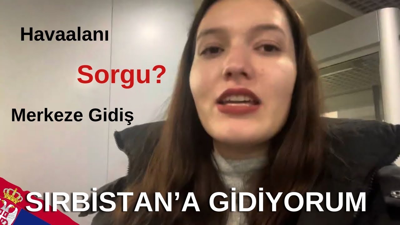 Sırbistan’a Gidiyorum 🇷🇸 Havaalanı, Pasaport Kontrol, Belgrad’da ilk akşam