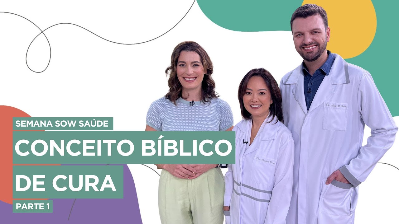 Semana SOW Saúde: Conceito bíblico de cura - Parte 1 (07/08/23)